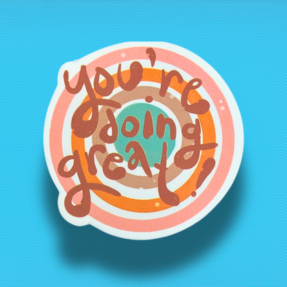 You're Doing Great Sticker