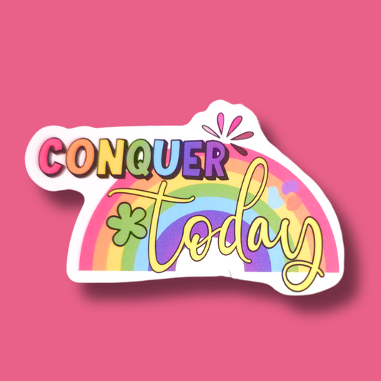 Conquer Today Sticker